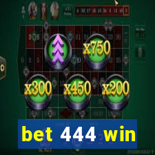 bet 444 win